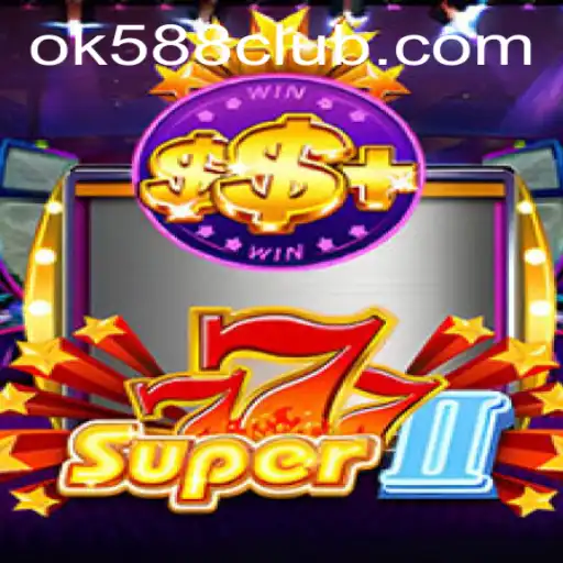 Descubra o Mundo de Super777II no OK588.com